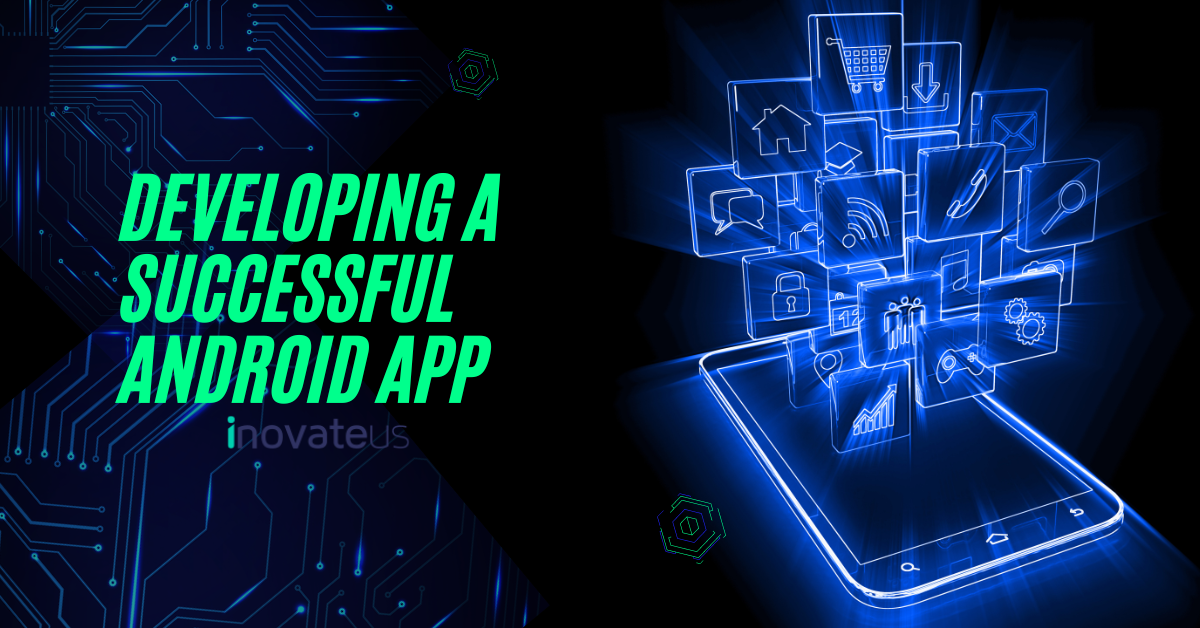 Developing a Successful Android App