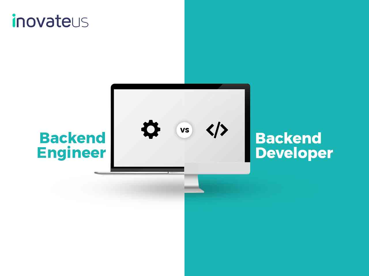 Backend Engineer vs. Backend Developer: What’s the Difference between Roles, responsibilities, and skills