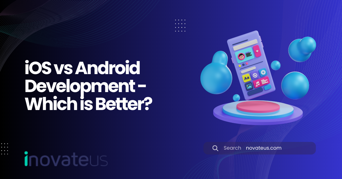 iOS-vs-Android-Development-Which-is-Better