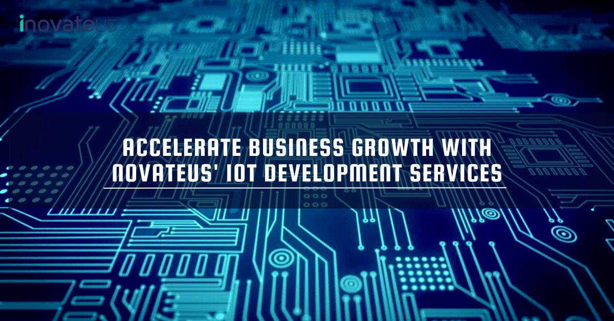 Accelerate-Business-Growth-with-Novateus-IoT-Development-Services